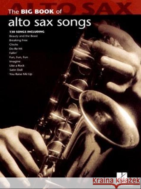 Big Book of Alto Sax Songs Hal Leonard Publishing Corporation       Hal Leonard Publishing Corporation 9781423426653 Hal Leonard Publishing Corporation