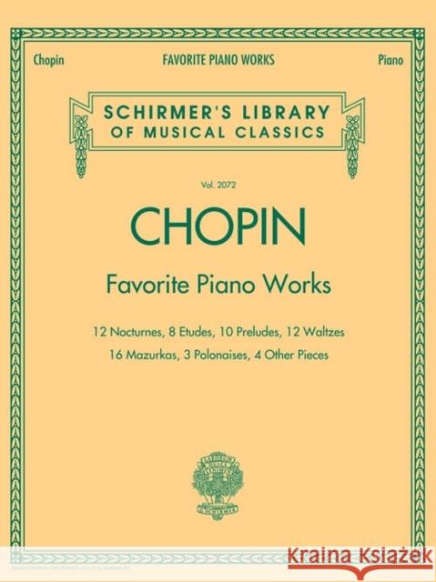 Favorite Piano Works: Schirmer'S Library of Musical Classics, Vol. 2072 Frederic Chopin 9781423431350