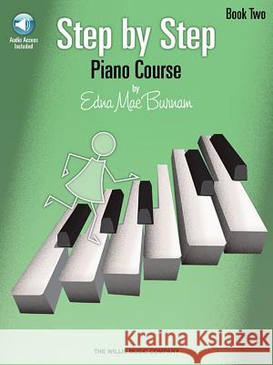 Step by Step Piano Course - Book 2 Burnam, Edna Mae 9781423436065 Willis Music Company