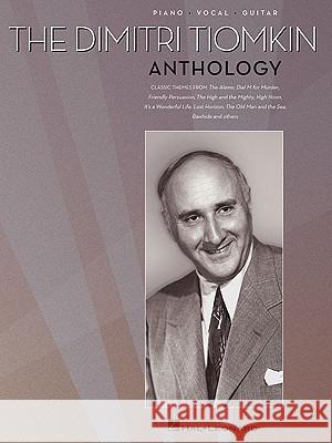 The Dimitri Tiomkin Anthology Dimitri Tiomkin 9781423437789 Hal Leonard Publishing Corporation