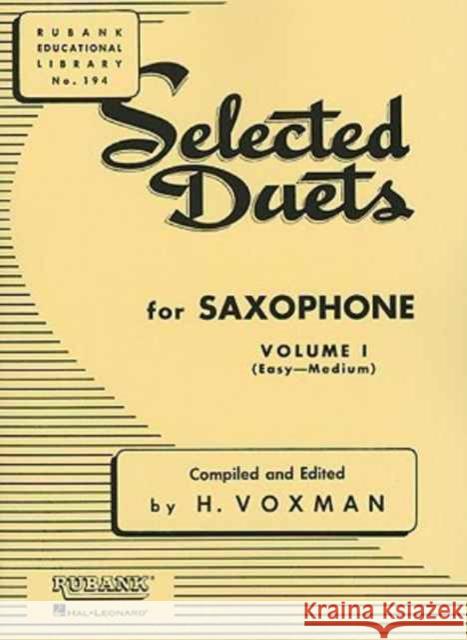 Selected Duets for Saxophone: Volume 1 - Easy to Medium Voxman Himie Hal Leonard Publishing Corporation 9781423438458