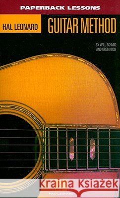 Hal Leonard Guitar Method - Book 1-3 Paperback Will Schmid, Greg Koch 9781423441113 Hal Leonard Corporation