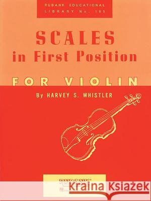 Scales in First Position for Violin Harvey S. Whistler 9781423444862 Rubank Publications