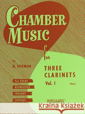 Chamber Music for Three Clarinets, Vol. 1 (Easy) Hal Leonard Publishing Corporation 9781423444985 Rubank Publications