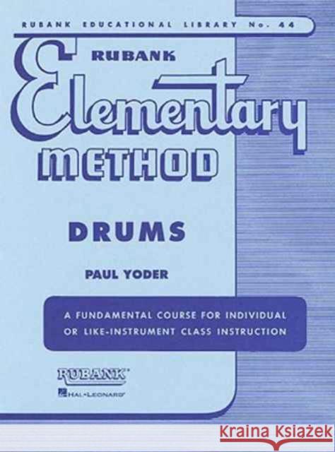 Rubank Elementary Method: Drums Paul Yoder 9781423445135 Rubank Publications