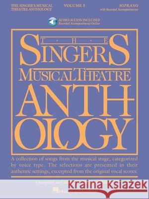 The Singer's Musical Theatre Anthology - Volume 5 Soprano Book/Online Audio [With 2 CDs] Walters, Richard 9781423447115 Hal Leonard Publishing Corporation