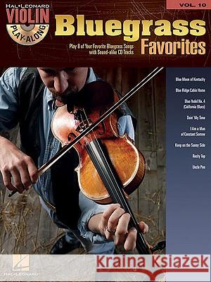 Bluegrass Favorites - Violin Play-Along Volume 10 Book/Online Audio [With CD (Audio)] Hal Leonard Corp 9781423447337 Hal Leonard Publishing Corporation