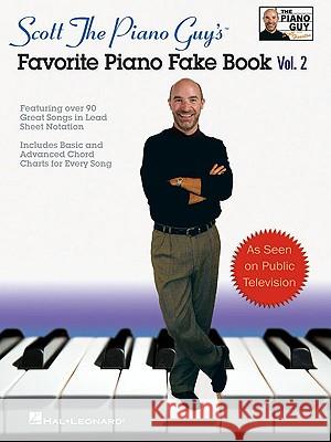 Scott the Piano Guy's Favorite Piano Fake Book, Vol. 2 Scott Houston 9781423461708 Hal Leonard Publishing Corporation