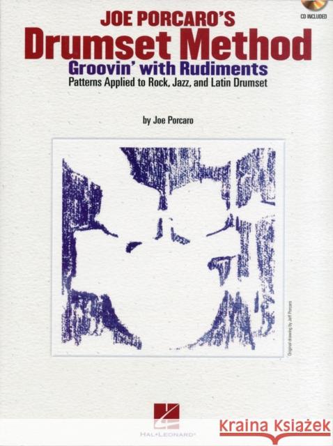 Joe Porcaro's Drumset Method: Groovin' with Rudiments Joe Porcaro 9781423468516 Hal Leonard Corporation