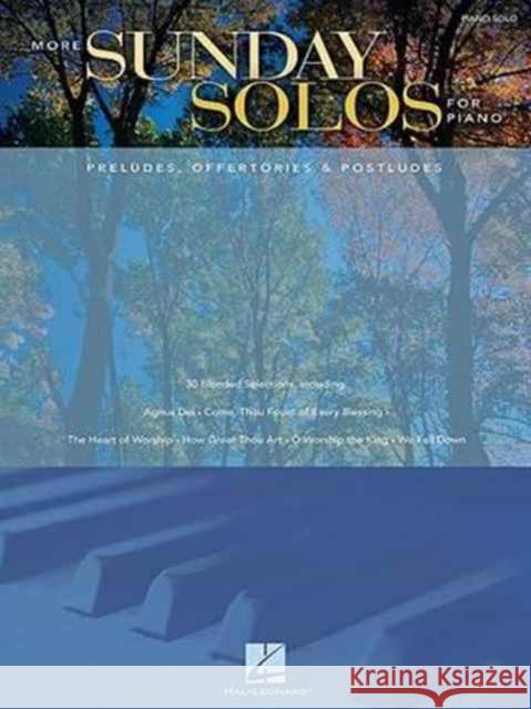 More Sunday Solos for Piano: Preludes, Offertories & Postludes Hal Leonard Publishing Corporation 9781423473725 Hal Leonard Publishing Corporation