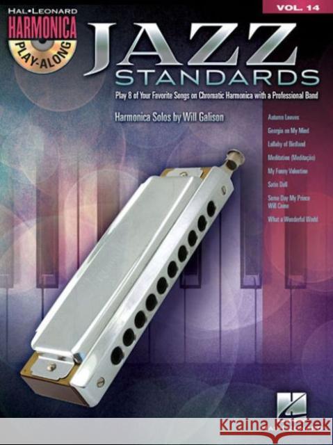 Harmonica Play-Along Volume 14: Jazz Standards (Book/CD) Will Galison 9781423475538 Hal Leonard Corporation