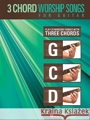 3-Chord Worship Songs for Guitar Hal Leonard Publishing Corporation 9781423479352 Hal Leonard Corporation