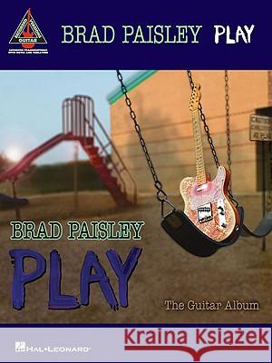 Brad Paisley - Play: The Guitar Album Brad Paisley 9781423480860 