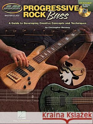 Progressive Rock Bass: Master Class Series [With CD (Audio)] Christopher Maloney 9781423480914