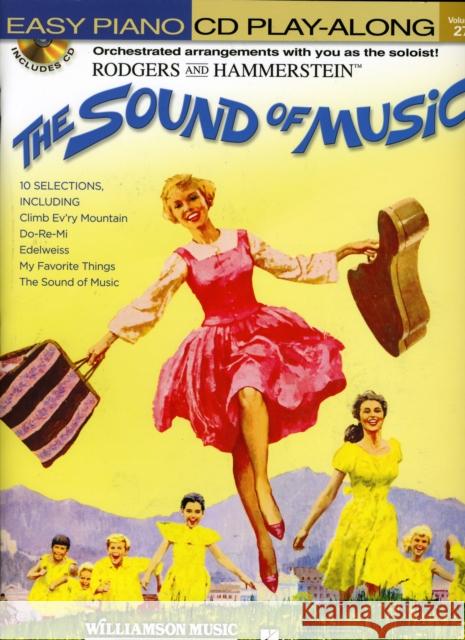 The Sound of Music: Easy Piano CD Play-Along Volume 27 Richard Rodgers, Oscar Hammerstein 9781423481126