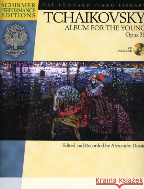 Album For The Young Op.39 Peter Ilich Tchaikovsky, Alexandre Dossin 9781423483885