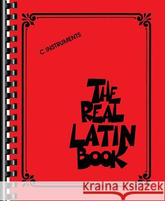 The Real Latin Book: C Instruments Hal Leonard Publishing Corporation 9781423487630 Hal Leonard Publishing Corporation