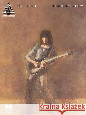 Jeff Beck : Blow By Blow (Guitar Tab) Jeff Beck 9781423494430 Hal Leonard Publishing Corporation