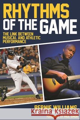 Rhythms of the Game: The Link Between Musical and Athletic Performance Williams, Bernie 9781423499473 Hal Leonard Publishing Corporation