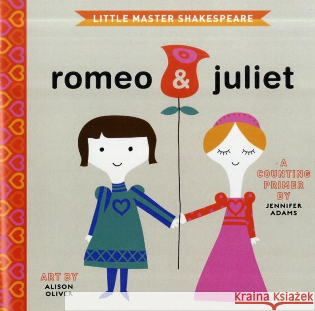 Romeo & Juliet: A Babylit(r) Counting Primer Adams, Jennifer 9781423622055