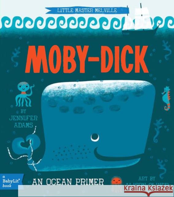 Moby Dick: A BabyLit® Ocean Primer Jennifer Adams 9781423632047 0