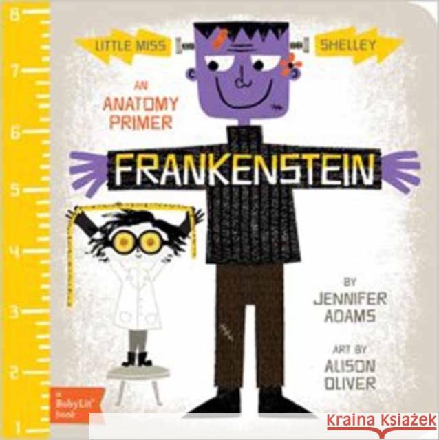 Frankenstein: An Anatomy Primer Adams, Jennifer 9781423637417 Gibbs Smith Publishers
