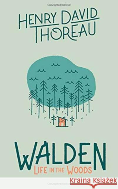 Walden: Life in the Woods: Life in the Woods Henry David Thoreau 9781423646792 Gibbs M. Smith Inc