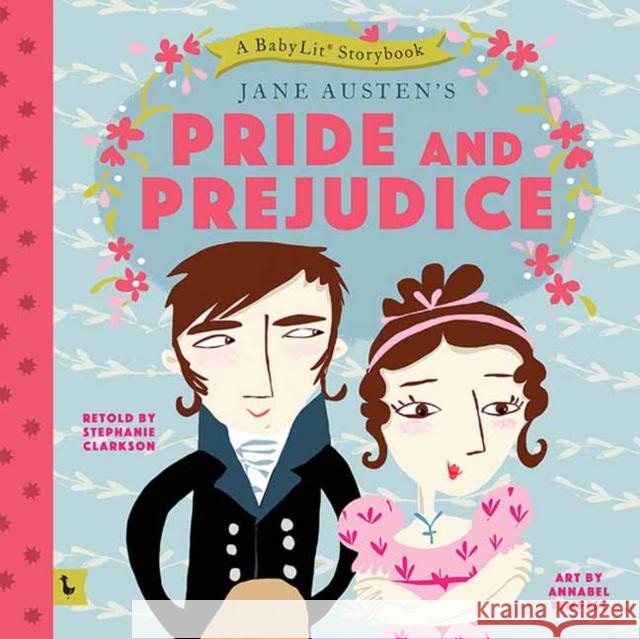 Pride and Prejudice: A BabyLit® Storybook: A BabyLit® Storybook  9781423647836 Gibbs M. Smith Inc