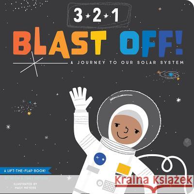 3-2-1 Blast Off!: A Journey to Our Solar System Haily Meyers Kevin Meyers 9781423650331 Gibbs Smith