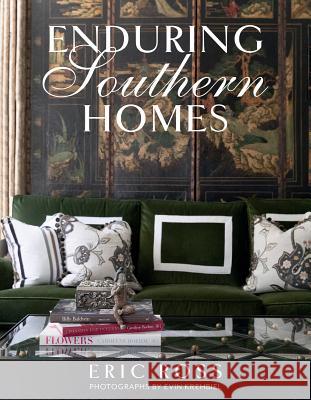 Enduring Southern Homes Eric Ross 9781423650690 Gibbs Smith