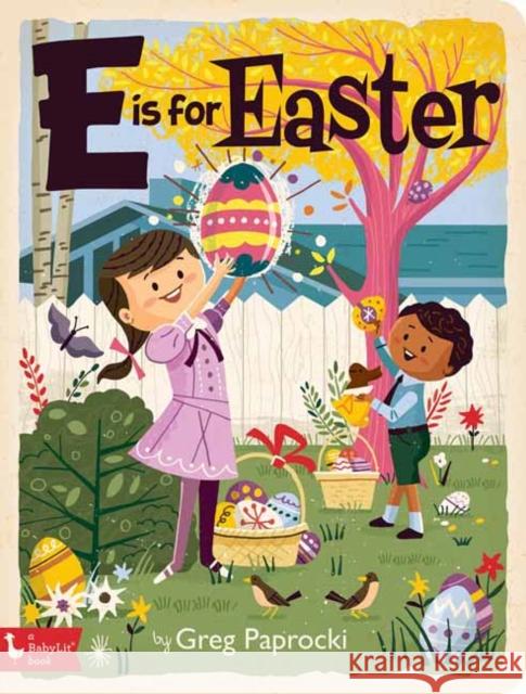 E is for Easter Greg Paprocki 9781423650911 Gibbs Smith