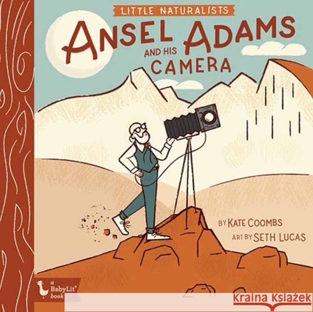 Little Naturalists: Ansel Adams and His Camera Coombs, Kate 9781423654308