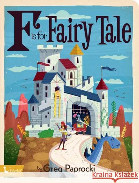 F Is for Fairy Tale Greg Paprocki 9781423657149 Babylit