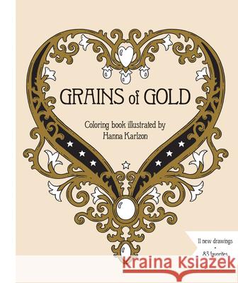 Grains of Gold Coloring Book Hanna Karlzon 9781423658337 Gibbs M. Smith Inc