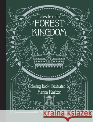 Tales From the Forest Kingdom Coloring Book Hanna Karlzon 9781423658344 Gibbs M. Smith Inc