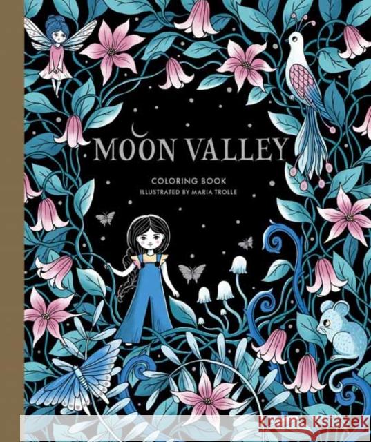 Moon Valley Coloring Book Maria Trolle 9781423661689 Gibbs M. Smith Inc
