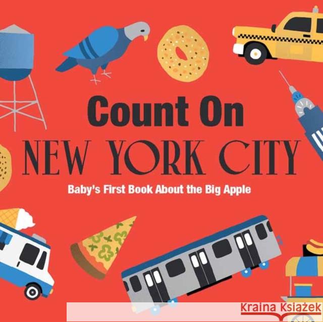 Count on New York City: Baby’s First Book About the Big Apple  9781423665281 Gibbs M. Smith Inc