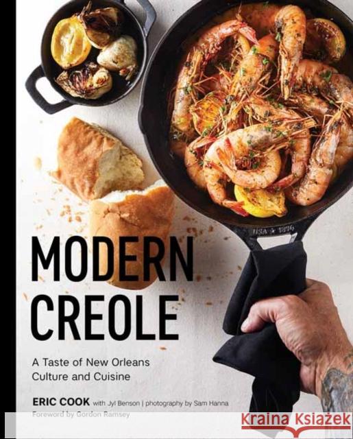 Modern Creole: A Taste of New Orleans Culture and Cuisine Eric Cook 9781423665441 Gibbs Smith