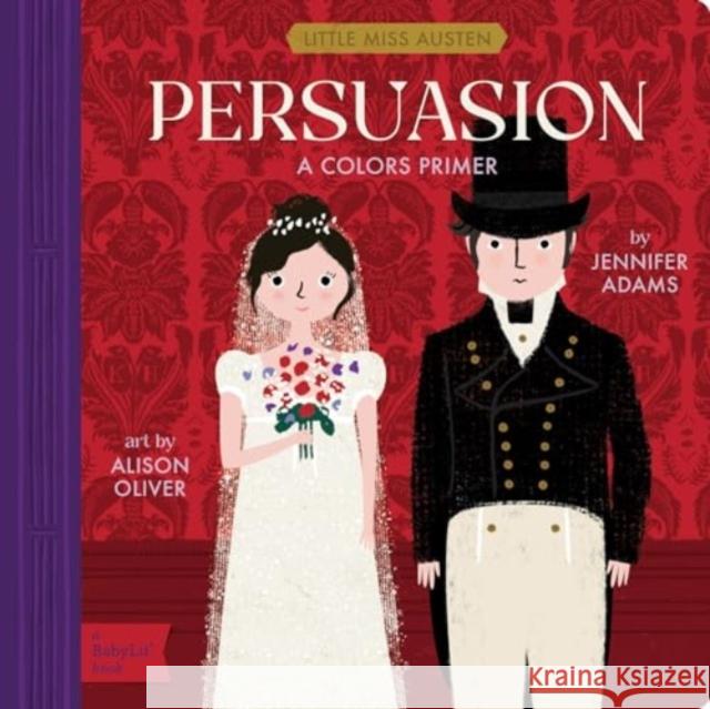 Persuasion: A Colors Primer Jennifer Adams 9781423667438 Babylit