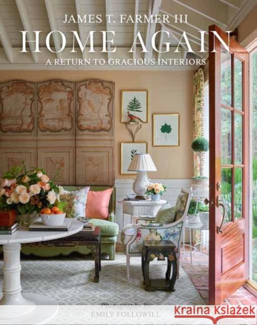 Home Again: A Return to Gracious Interiors Emily Followill 9781423667469 Gibbs Smith