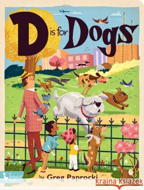 D Is for Dogs Greg Paprocki 9781423667551 Gibbs M. Smith Inc