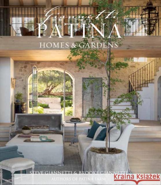 Patina Homes & Gardens Steve Giannetti Brooke Giannetti 9781423667933 Gibbs M. Smith Inc