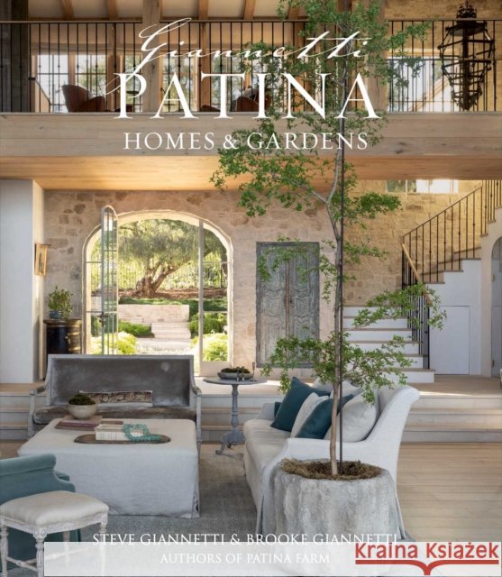 Patina Homes & Gardens Brooke Giannetti 9781423667933 Gibbs M. Smith Inc
