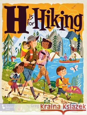 H Is for Hiking Greg Paprocki 9781423668046 Babylit