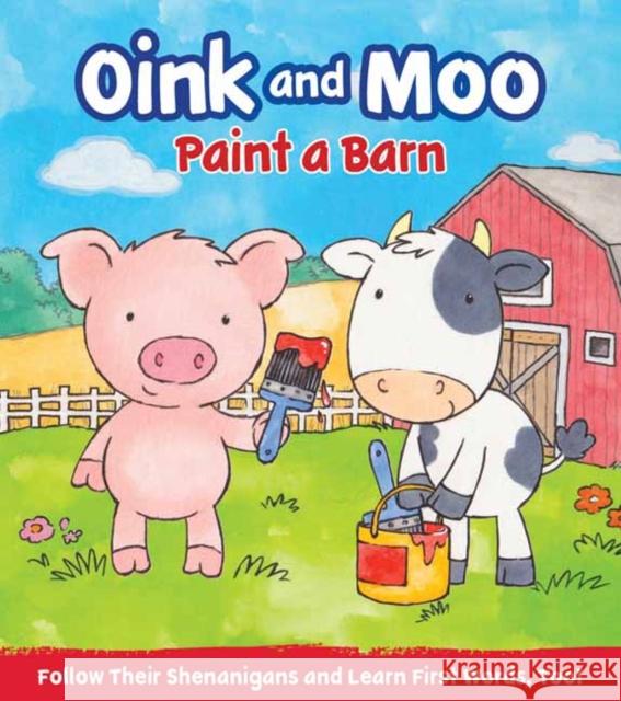 Oink & Moo Paint a Barn Annabel Spencely 9781423668190