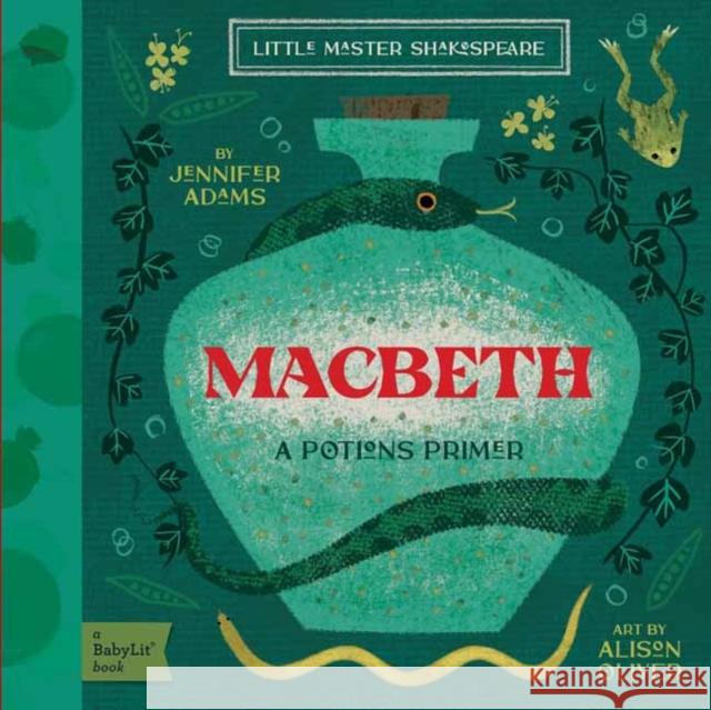 Macbeth: A Babylit(r) Potions Primer Alison Oliver 9781423668787