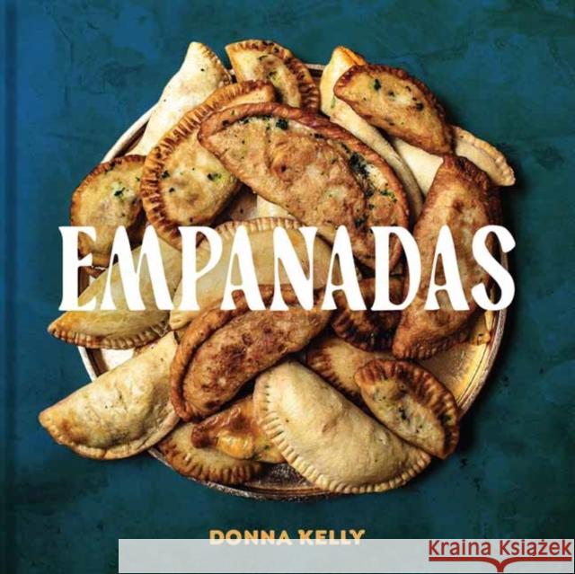 Empanadas Lauren McDuffie 9781423668886 Gibbs Smith