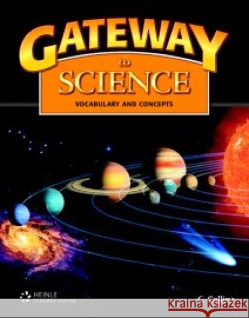 Gateway to Science: Student Book, Softcover Tim Collins 9781424016211 CENGAGE LEARNING