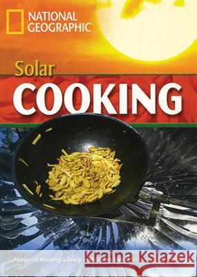 Solar Cooking: Footprint Reading Library 4 Rob Waring (Okayama University) 9781424044733 Cengage Learning, Inc