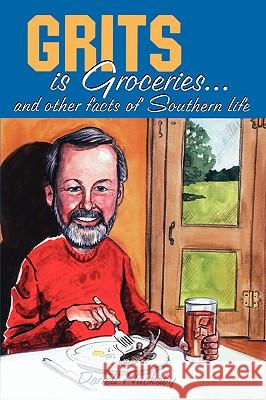 Grits is Groceries Huckaby, Darrell 9781424321957 Southland Press, Inc.